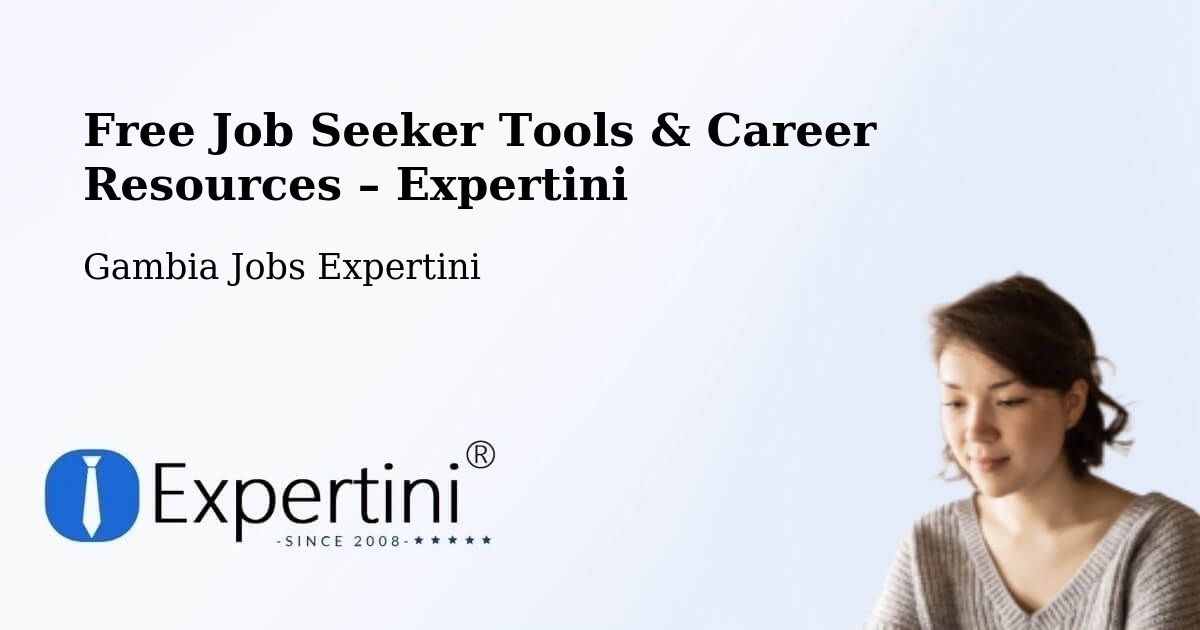 Free Job Seeker Tools & Career Resources – Basse Santa Su - Basse Santa Su, Gambia Jobs Expertini