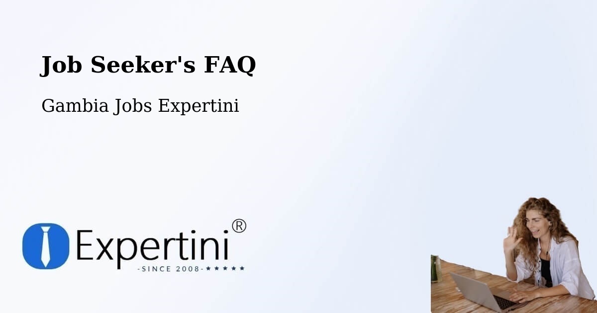 Job Seeker FAQ – Basse Santa Su - Gambia Jobs Expertini