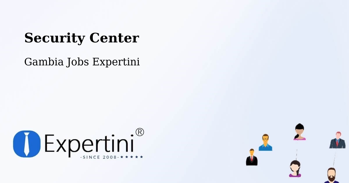 Security & Compliance – Basse Santa Su - Gambia Jobs Expertini